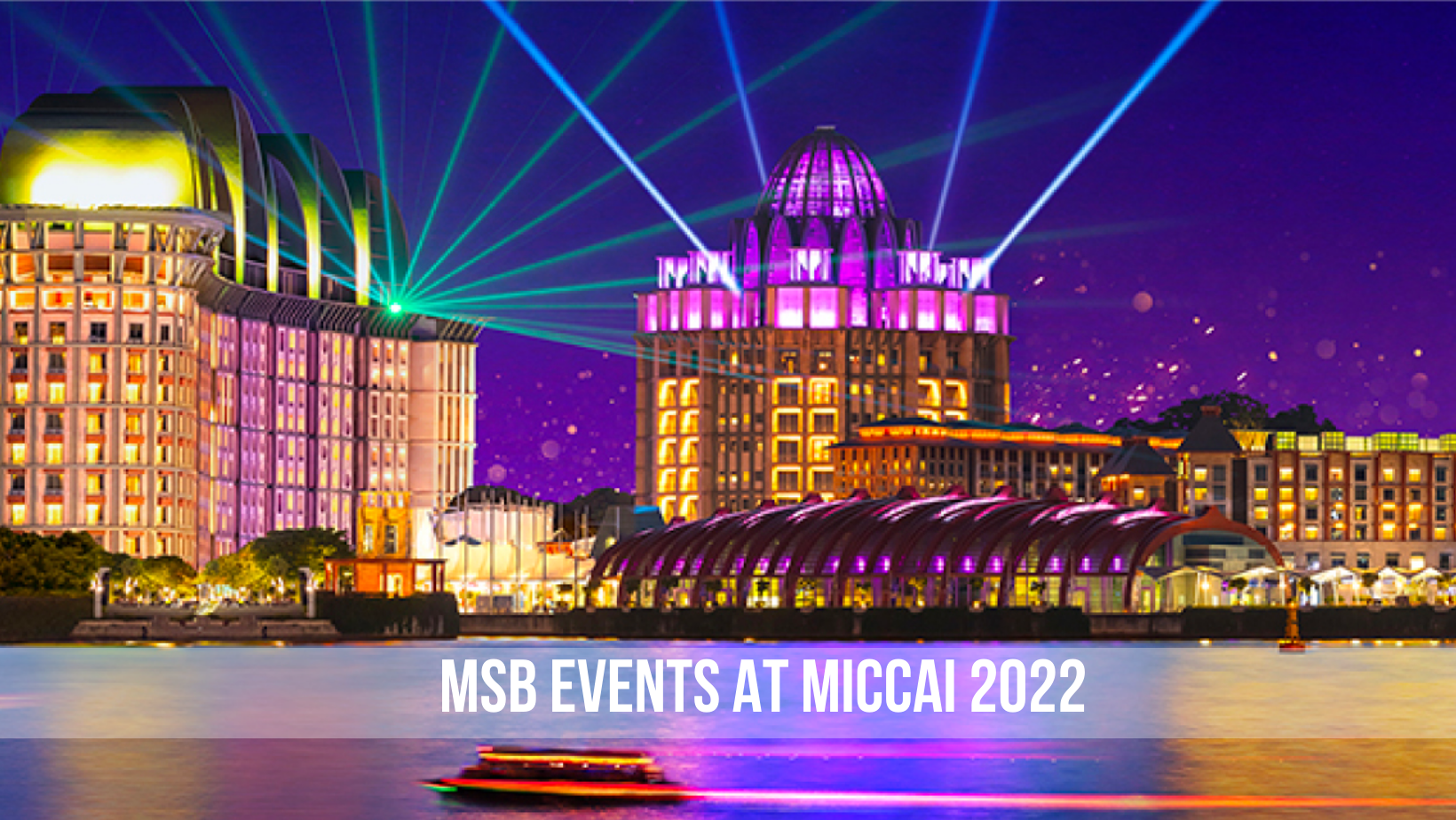 MSB Events at MICCAI 2022