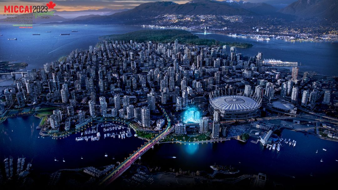 MICCAI 2023 Vancouver, Canada