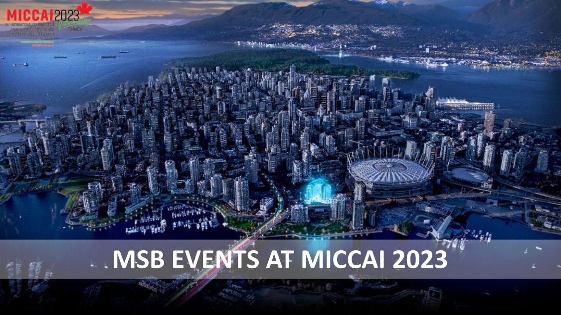 MSB Events at MICCAI 2023